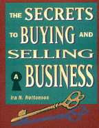 The Secrets to Buying and Selling a Business - Nottonson, Ira N