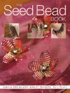 The Seed Bead Book: Over 35 Step-By-Step Jewelry Projects - Haxell, Kate