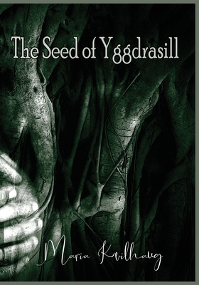 The Seed Of Yggdrasill - Kvilhaug, Maria