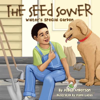 The Seed Sower, Walter's Special Garden - Anderson, Debra
