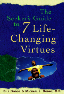 The Seeker's Guide to 7 Life-Changing Virtues