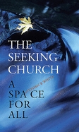The Seeking Church: A Space for All
