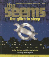 The Seems: The Glitch in Sleep - Audio - Hulme, John