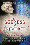 The Seeress of Prevorst: Her Secret Language and Prophecies from the Spirit World