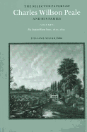 The Selected Papers of Charles Willson Peale and His Family: Volume 3, the Belfield Farm Years, 1810-1820