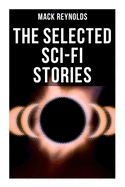 The Selected Sci-Fi Stories: Alternative Socio-Economic Systems & the Continuous Revolution: Revolution, Combat, Freedom, Subversive, Mercenary