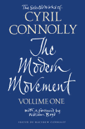 The Selected Works of Cyril Connolly Volume One: The Modern Movement