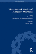The Selected Works of Margaret Oliphant, Part I Volume 4: The Victorian Age of English Literature (1892)