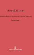 The Self as Mind: Vision and Identity in Wordsworth, Coleridge, and Keats