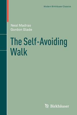 The Self-Avoiding Walk - Madras, Neal, and Slade, Gordon