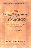 The Self-Confident Woman - Congo, Janet, and Wright, H Norman, Dr. (Foreword by)