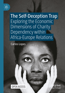 The Self-Deception Trap: Exploring the Economic Dimensions of Charity Dependency within Africa-Europe Relations