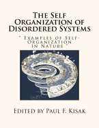 The Self Organization of Disordered Systems: Examples of Self-Organization In Nature