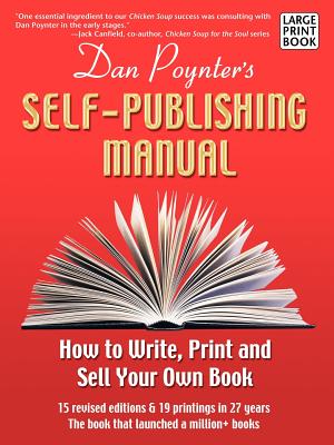 The Self-Publishing Manual: How to Write, Print, and Sell Your Own Book (Large Print) - Poynter, Dan