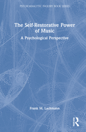 The Self-Restorative Power of Music: A Psychological Perspective