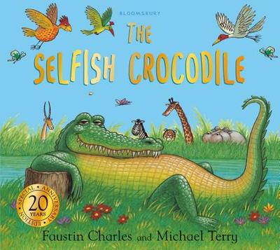 The Selfish Crocodile Anniversary Edition - Charles, Faustin