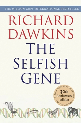 The Selfish Gene: 30th Anniversary Edition--With a New Introduction by the Author - Dawkins, Richard