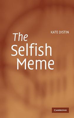 The Selfish Meme: A Critical Reassessment - Distin, Kate
