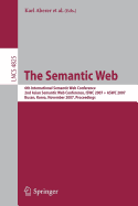 The Semantic Web: 6th International Semantic Web Conference, 2nd Asian Semantic Web Conference, Iswc 2007 + Aswc 2007, Busan, Korea, November 11-15, 2007, Proceedings
