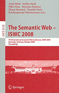 The Semantic Web - Iswc 2008: 7th International Semantic Web Conference, Iswc 2008, Karlsruhe, Germany, October 26-30, 2008, Proceedings