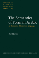 The Semantics of Form in Arabic: In the Mirror of European Languages