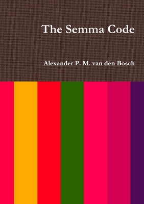 The Semma Code - Van Den Bosch, Alexander P M