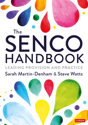The SENCO Handbook: Leading Provision and Practice - Martin-Denham, Sarah, and Watts, Steve