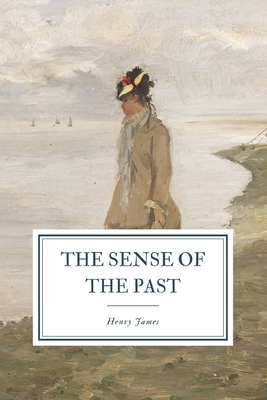 The Sense of the Past - James, Henry