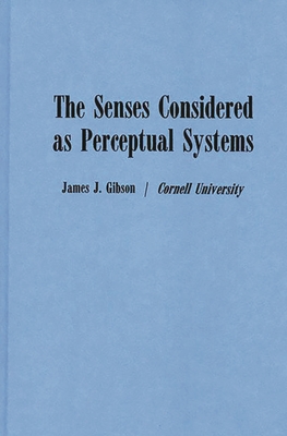 The Senses Considered as Perceptual Systems - Gibson, James