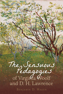 The Sensuous Pedagogies of Virginia Woolf and D.H. Lawrence