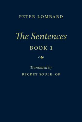 The Sentences, Book 1 - Lombard, Peter, and Soule, Becket, Op (Translated by)