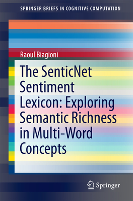The Senticnet Sentiment Lexicon: Exploring Semantic Richness in Multi-Word Concepts - Biagioni, Raoul