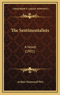 The Sentimentalists: A Novel (1901) - Pier, Arthur Stanwood