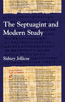 The Septuagint and Modern Study - Jellicoe, Sidney