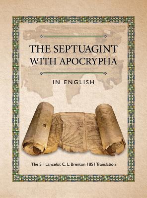 The Septuagint with Apocrypha in English: The Sir Lancelot C. L. Brenton 1851 Translation - Lumpkin, Joseph B (Compiled by)