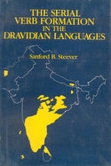 The Serial Verb Formation in the Dravidian Languages - Steever, Sanford B.