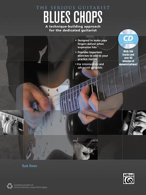 The Serious Guitarist -- Blues Chops: A Technique-Building Approach for the Dedicated Guitarist, Book & MP3 CD - Brown, Buck, GUI