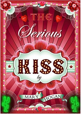 The Serious Kiss - Hogan, Mary