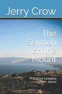 The Sermon on the Mount: Practical Lessons from Jesus