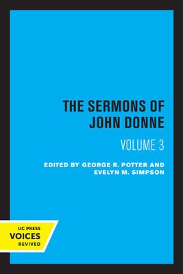 The Sermons of John Donne, Volume III - Donne, John, and Potter, George R. (Editor), and Simpson, Evelyn M. (Editor)