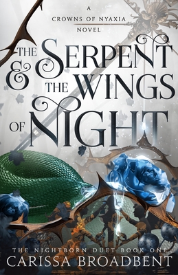 The Serpent and the Wings of Night - Broadbent, Carissa