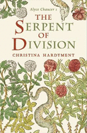 The Serpent of Division: Alyce Chaucer 1