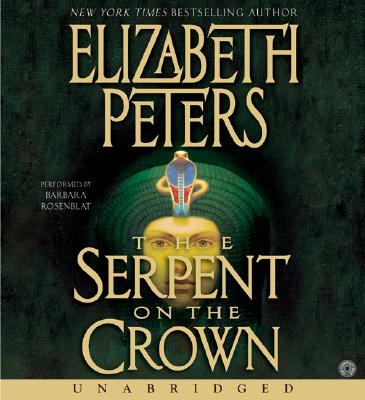 The Serpent on the Crown CD - Peters, Elizabeth, and Rosenblat, Barbara (Read by)