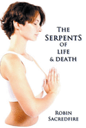 The Serpents of Life and Death: The Power of Kundalini & the Secret Bridge Between Spirituality and Wealth