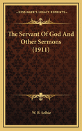 The Servant of God and Other Sermons (1911)