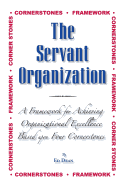 The Servant Organization: Framework for Achieving Organizational Excellence Based Upon Four Cornerstones