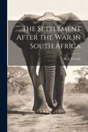 The Settlement After the War in South Africa