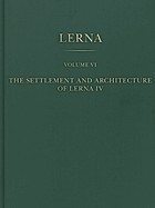 The Settlement and Architecture of Lerna IV