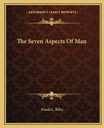 The Seven Aspects Of Man