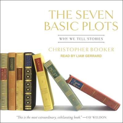 The Seven Basic Plots: Why We Tell Stories - Gerrard, Liam (Read by), and Booker, Christopher